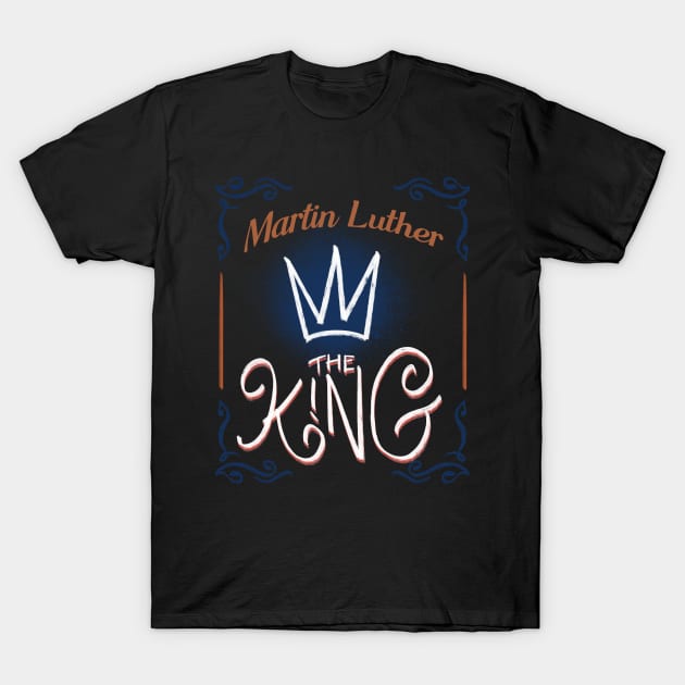 MARTIN LUTHER THE KING T-Shirt by Tee Trends